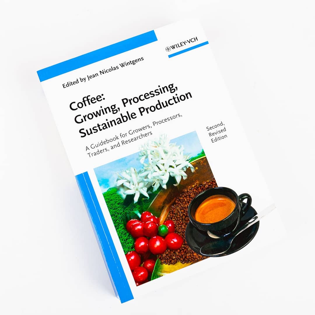 Coffee: Growing, Processing, Sustainable Production. Edited by Jean Nicolas Wintgens